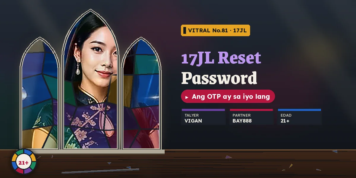 17JL Reset Password: Ang Nawalang Susi at ang Tamang Pinto ng Pagbawi